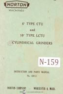 Norton-Norton 6\" CTU, 10\" LCTU Cylindrical Grinders Instruction, Parts Manual Year 1953-10\"-6\"-Type CTU-Type LCTU-01
